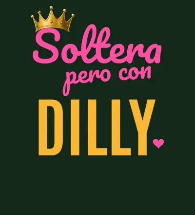 Soltera Pero Con Dilly design