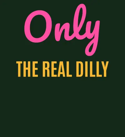 Only The Real Dilly design